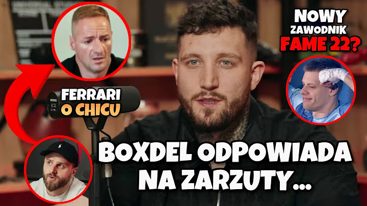Boxdel odpowiada na zarzuty widzów... (Tomasz Chic, Amadeusz Ferrari, Taazy, fame mma 22...)