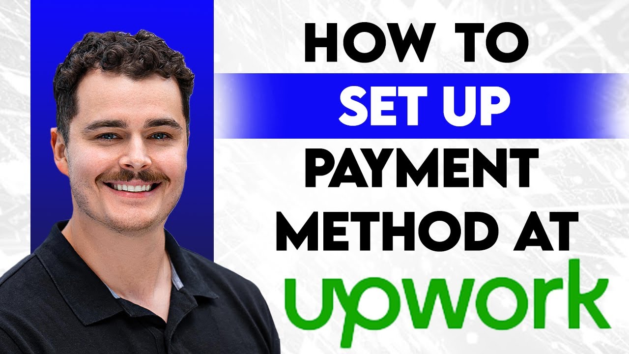 How To Set Up Payment Method At Upwork [2026 Guide] - YouTube