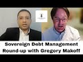 S1 Ep 6: Sovereign Debt Management Round-up with Gregory Makoff