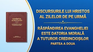 Cuvântul lui Dumnezeu „Răspândirea Evangheliei este datoria morală a tuturor credincioșilor” Partea a doua