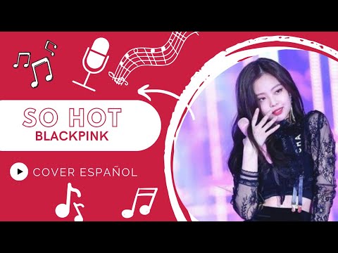 BLACKPINK - "SO HOT" (Cover español) ft @SoAra_Music @MariigabySantiago @Hannycovers