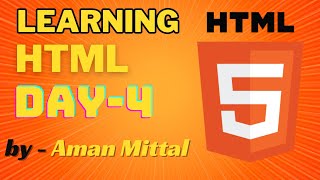 Day-4 | Learning HTML | Images and Multimedia | Aman Mittal | #ImagesInHTML#listinhtml#multimedia