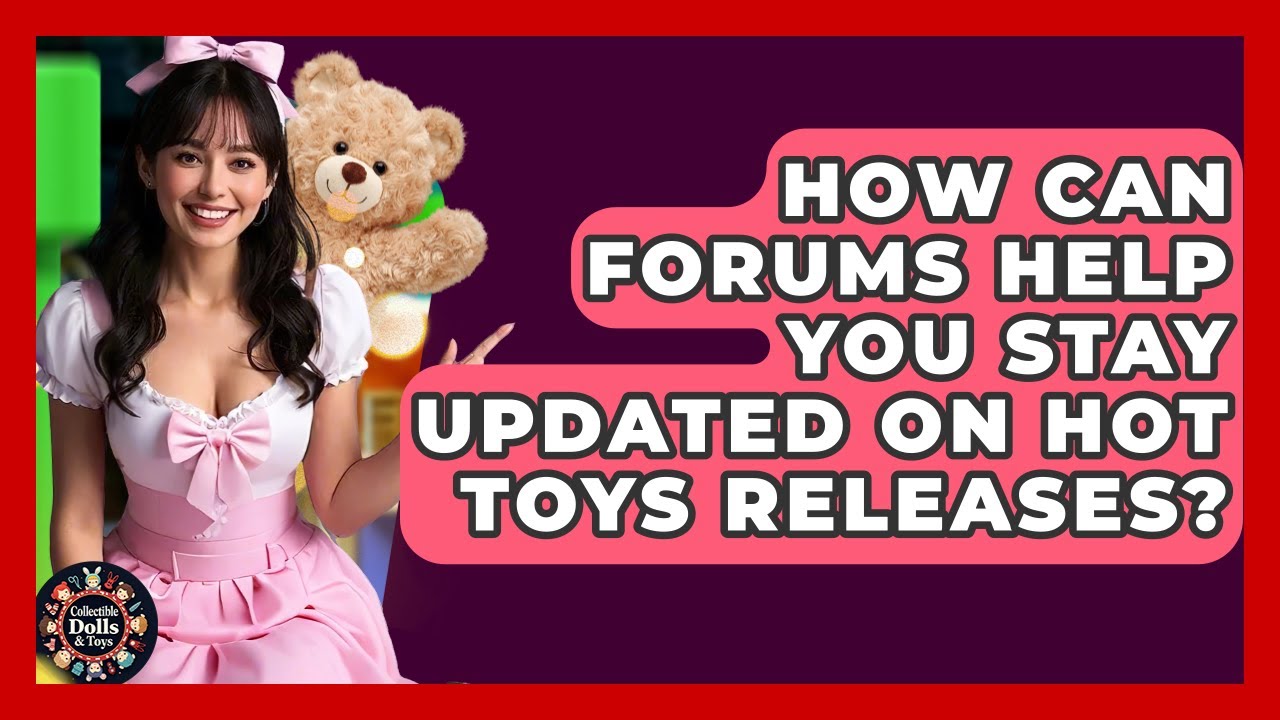 How Can Forums Help You Stay Updated On Hot Toys Releases? - Collectible Dolls and Toys