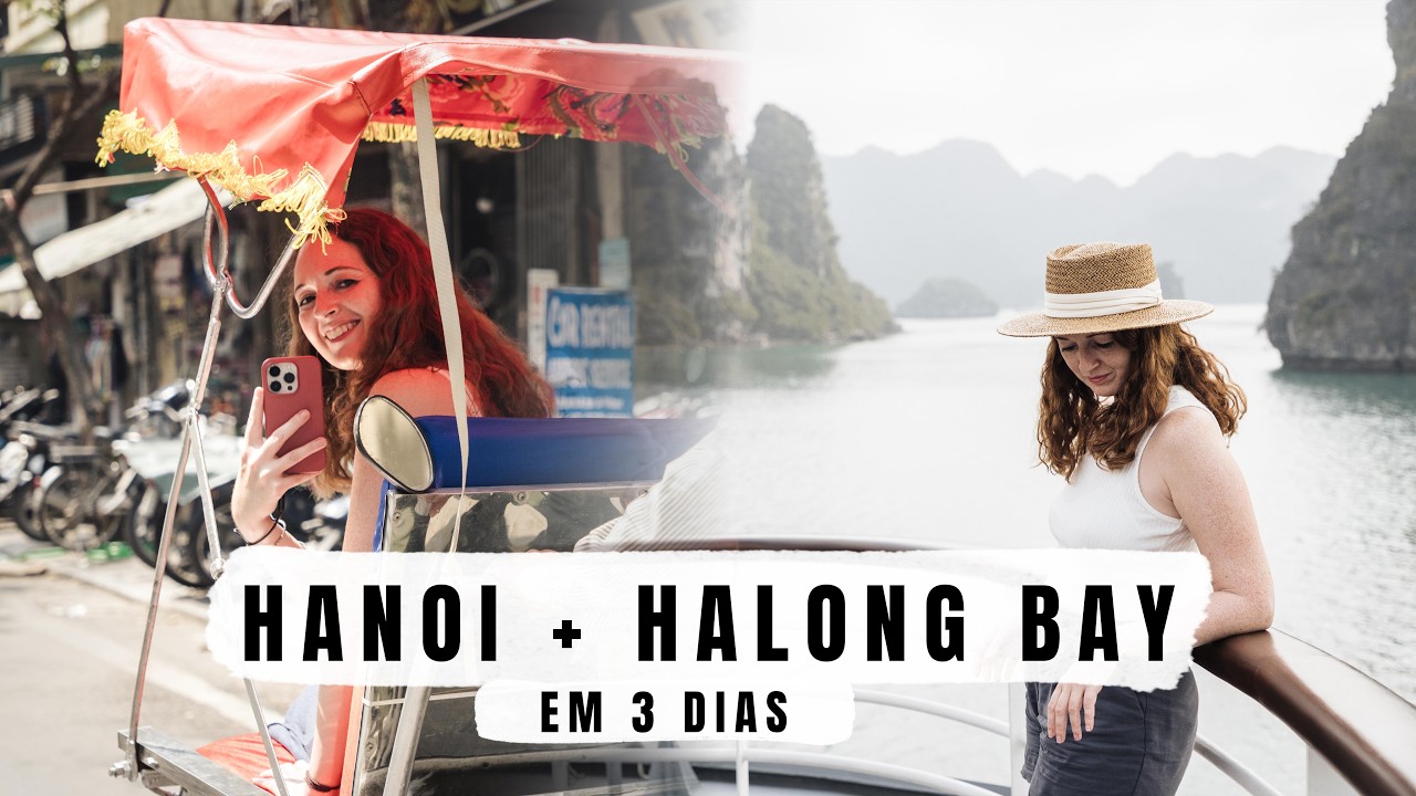 Hanoi e Halong Bay em 3 dias: o Vietnã é mais incrível do que você imagina!
