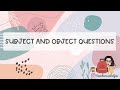 SUBJECT AND OBJECT QUESTIONS