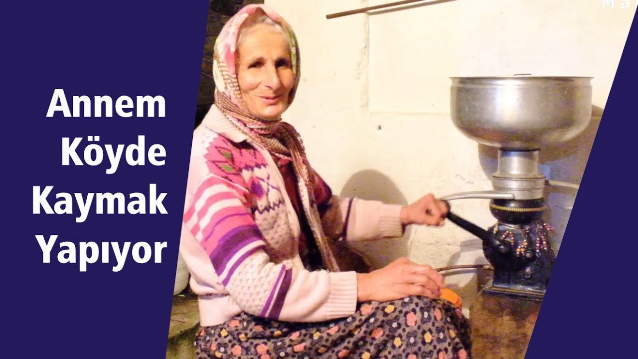 Annem köyde kaymak yapıyor