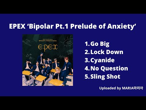 FULL ALBUM] EPEX (이펙스) 'Bipolar Pt.1 Prelude of Anxiety