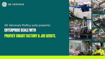 Achieving Enterprise Scale and Competitive Advantage w/ Proficy MES | GE Vernova