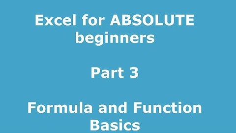 Excel for ABSOLUTE beginners   Part 3  The basics of formulas and function  The power of Excel