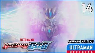 ULTRAMAN GEED Episode 14 'Shadows of Shadows' | Bahasa Melayu