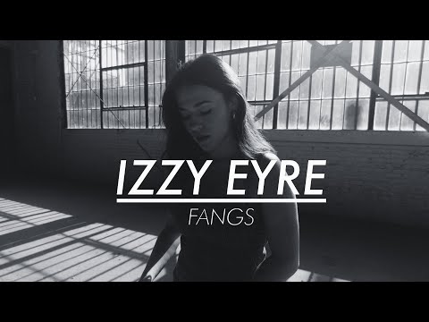 IZZY EYRE: FANGS (ECHOES SESSION)
