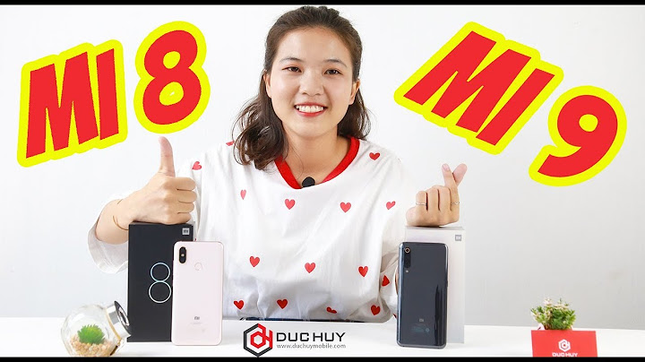 So sánh xiaomi mi 9 và mi 8 pro năm 2024