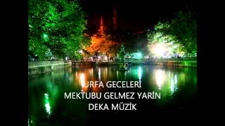 Urfa Geceleri - Mektubu Gelmez Yarin (Deka Müzik) Resimi