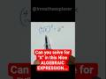 How To Solve Algebraic Equations #alevelmaths #algebraicequations #algebra
