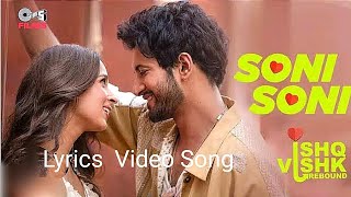Soni Soni (Lyrics Video Song) | Ishq Vishk Rebound | Rohit Saraf, Pashmina|DarshanRaval