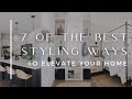 7 of the best styling ways to elevate your home  thelifestyledco