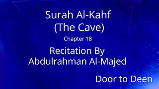 Surah Al-Kahf (The Cave) Abdulrahman Al-Majed  Quran Recitation