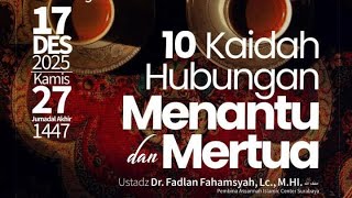 🔴[Live] Kajian Spesial: 10 Kaidah Hubungan Menantu & Mertua - Ustadz Dr. Fadlan Fahamsyah, Lc, M.H.I