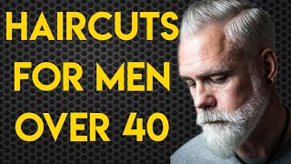 Best Hairstyles For Men Over 40 | Mens Fashion | Mens Style