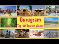 Gurugram top 10 tourist places     10    