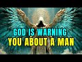 Chosen Ones: Be Careful — God Is Warning You About a Man. He is...