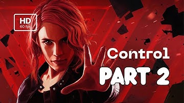 CONTROL Walkthrough Gameplay Part 2 Full Game - (PS4 SLIM) No commentary