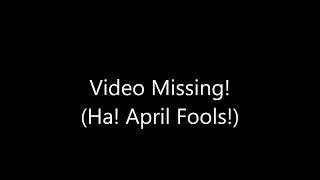 Video Missing! (April Fools' Day Video)