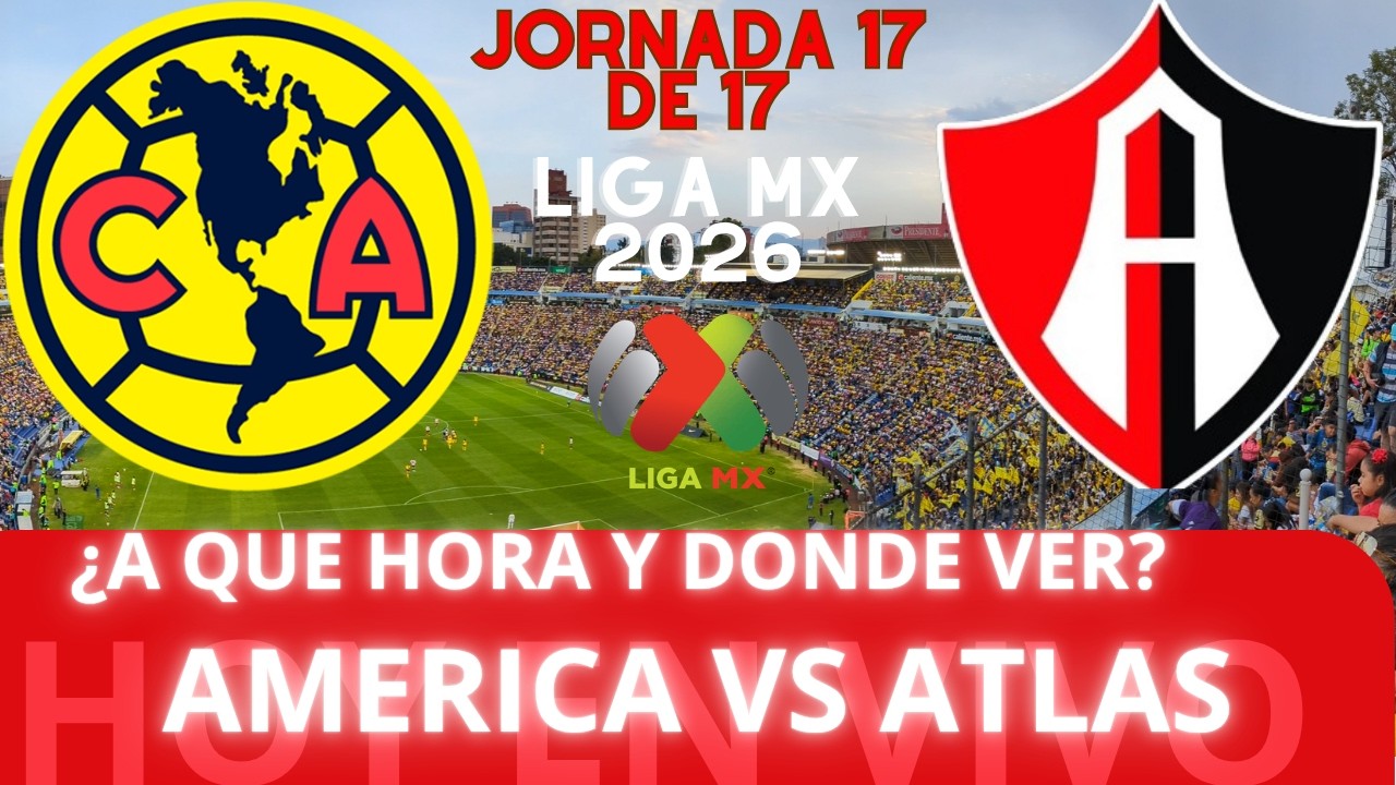 América vs Atlas EN VIVO Jornada 17 LigaMX Clausura 2026 Donde ver ...
