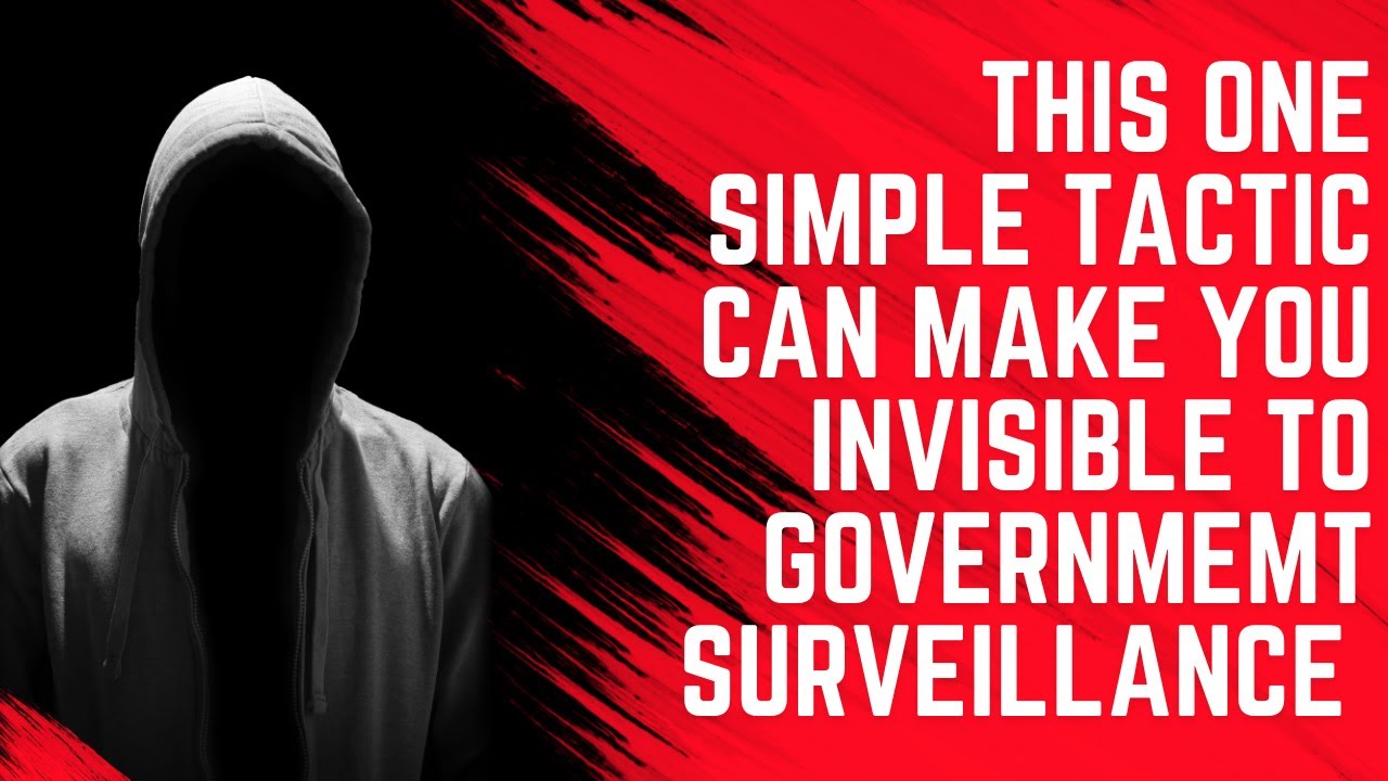 This One Simple Tactic Can Make You Invisible to Government