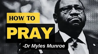 Unlocking the Power of Prayer | Dr Myles Munroe