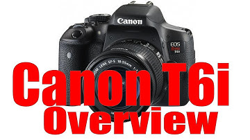 Canon Rebel T6i & 750D Overview Training Tutorial