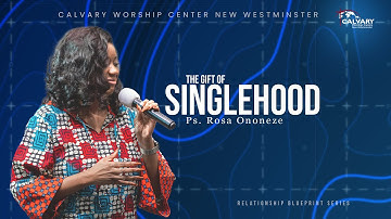 The Gift of Singlehood: The Relationship Blueprint - Ps. Rosa Ononeze // October 26th, 2025