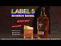 Label 5 bourbon barrel