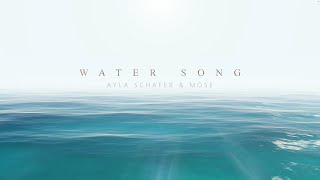 Mose, Ayla Schafer - Water Song chords