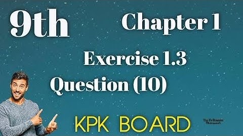 Exercise 1.3 || Question 10 || Class 9 Math KPK Board