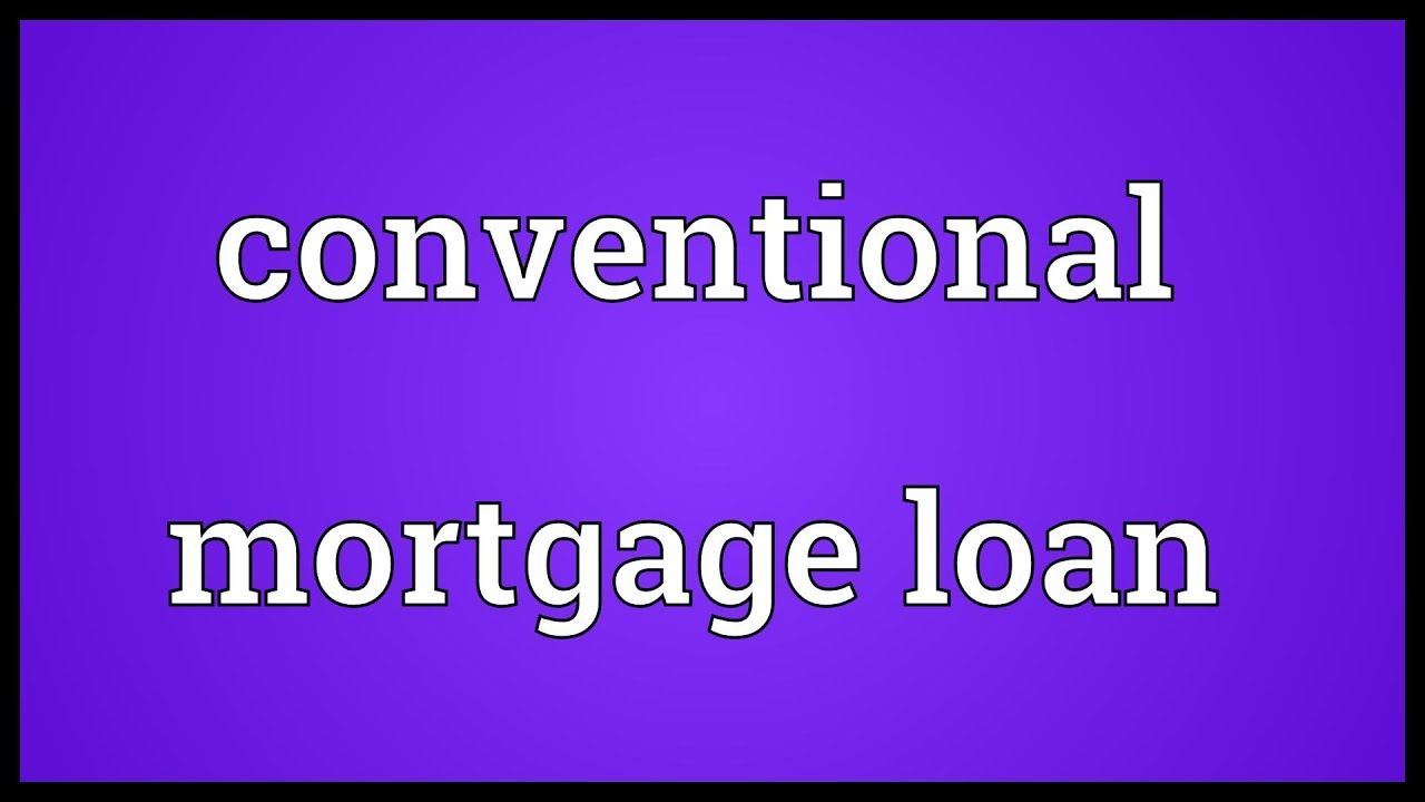 Conventional mortgage loan Meaning - YouTube