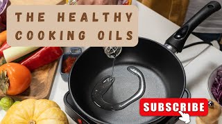 4 Healthy Cooking Oils