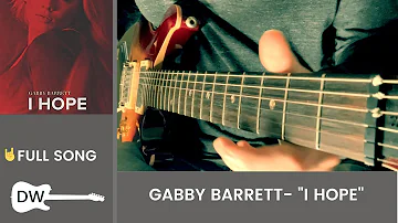 Gabby Barrett- I Hope (FULL SONG)- Electric Guitar Cover by David Williams