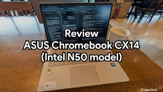 【音声レビュー】Intel N50 搭載「ASUS Chromebook CX14」実機レビュー。Celeron モデルから順当に進化