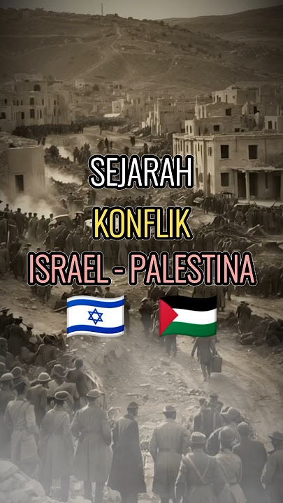SEJARAH KONFLIK ISRAEL-PALESTINA #facts #sejarah #shrots #asalusul #fyp #israelpalestineconflict