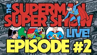 The Superman Super Show: Live! Episode 002