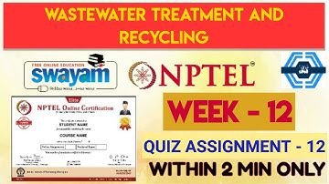 Wastewater Treatment And Recycling Week 12 Quiz Assignment Solution | NPTEL 2023 | SWAYAM