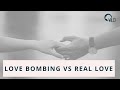Love Bombing VS Real Love - How to Tell the Difference