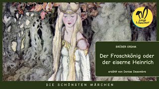 Der Froschkönig oder der eiserne Heinrich (Die schönsten Märchen) - Brüder Grimm