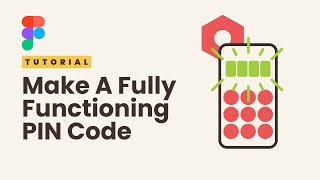 Create A Fully Working PIN Screen Using Variables - Figma Tutorial 2023