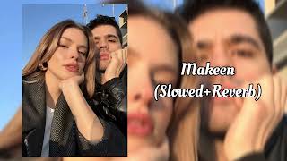 Makeen - Salem Sandhu, Taimour Baig (Slowed + Reverb)