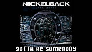 Video thumbnail of "Nickelback - Dark Horse - Gotta Be Somebody"