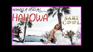 SARI COOL - Hahowa (official vídeo) كامل