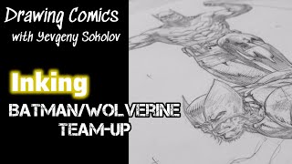 Drawing Comics - Inking Batman/Wolverine team-up!