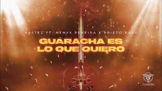 Guaracha Es Lo Que Quiero 🍀 - BAZTEZ ft. Nenyx Pereira, Prieto Baby  | #GuarachaEsLoQueQuiero